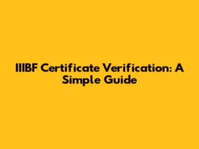 IIIBF Certificate Verification: A Simple Guide