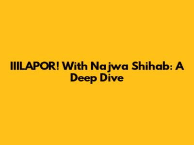 IIILAPOR! With Najwa Shihab: A Deep Dive