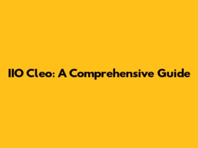 IIO Cleo: A Comprehensive Guide
