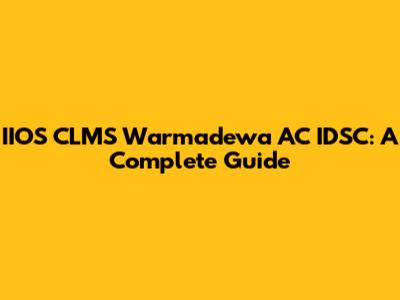 IIOS CLMS Warmadewa AC IDSC: A Complete Guide