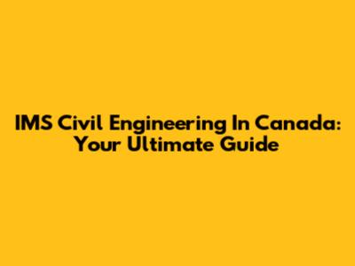 IMS Civil Engineering In Canada: Your Ultimate Guide
