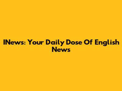 INews: Your Daily Dose Of English News