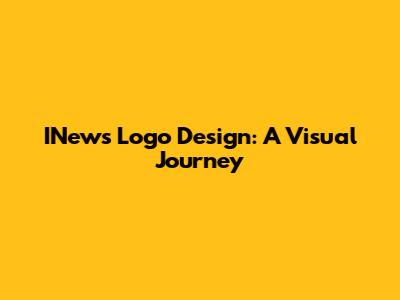INews Logo Design: A Visual Journey