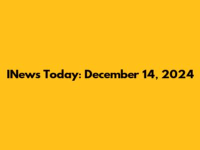 INews Today: December 14, 2024