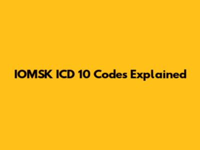 IOMSK ICD 10 Codes Explained