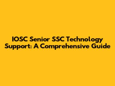 IOSC Senior SSC Technology Support: A Comprehensive Guide