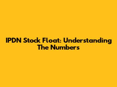 IPDN Stock Float: Understanding The Numbers
