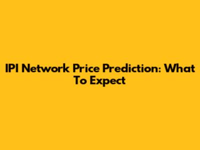 IPI Network Price Prediction: What To Expect