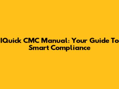 IQuick CMC Manual: Your Guide To Smart Compliance