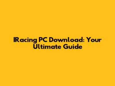 IRacing PC Download: Your Ultimate Guide