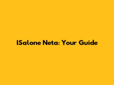 ISalone Neta: Your Guide