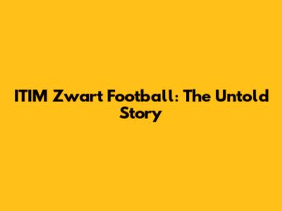ITIM Zwart Football: The Untold Story