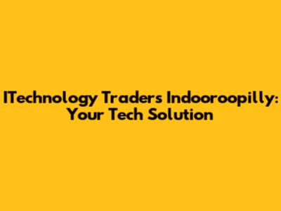 ITechnology Traders Indooroopilly: Your Tech Solution