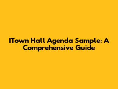ITown Hall Agenda Sample: A Comprehensive Guide