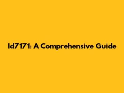 Id7171: A Comprehensive Guide