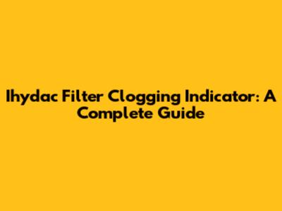 Ihydac Filter Clogging Indicator: A Complete Guide