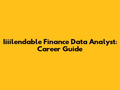 Iiiilendable Finance Data Analyst: Career Guide