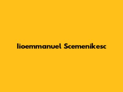 Iioemmanuel Scemenikesc