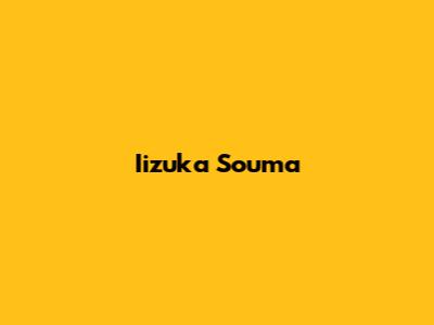 Iizuka Souma