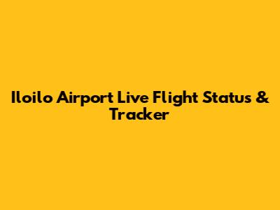 Iloilo Airport Live Flight Status & Tracker