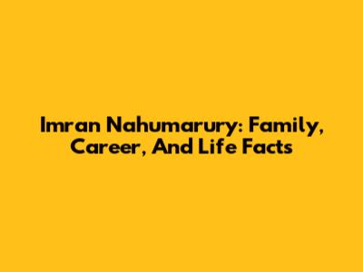 Imran Nahumarury: Family, Career, And Life Facts
