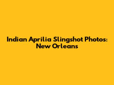 Indian Aprilia Slingshot Photos: New Orleans