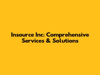 Insource Inc: Comprehensive Services & Solutions