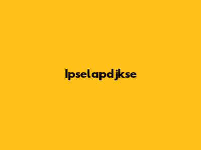 Ipselapdjkse