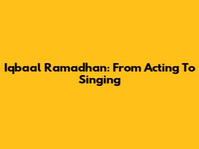 Iqbaal Ramadhan: From Acting To Singing