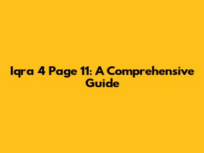 Iqra 4 Page 11: A Comprehensive Guide
