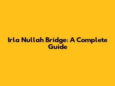 Irla Nullah Bridge: A Complete Guide