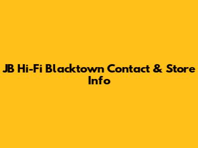 JB Hi-Fi Blacktown Contact & Store Info