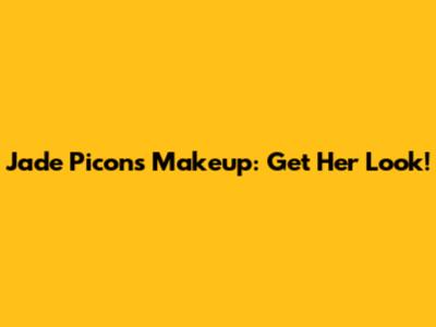 Jade Picon's Makeup: Get Her Look!