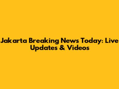 Jakarta Breaking News Today: Live Updates & Videos