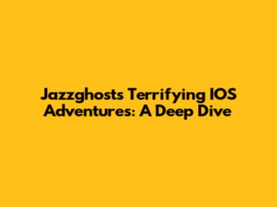 Jazzghost's Terrifying IOS Adventures: A Deep Dive