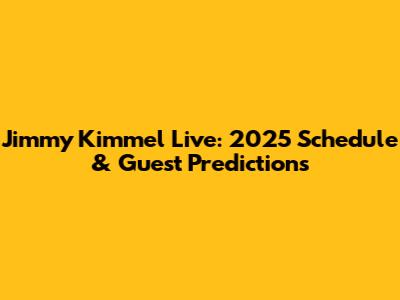 Jimmy Kimmel Live: 2025 Schedule & Guest Predictions