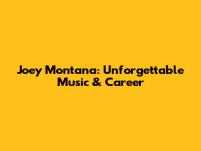 Joey Montana: Unforgettable Music & Career
