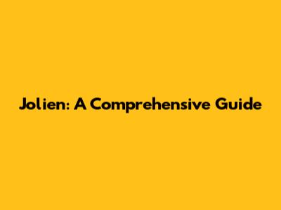 Jolien: A Comprehensive Guide