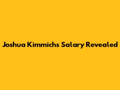 Joshua Kimmich's Salary Revealed