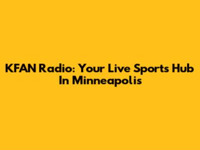 KFAN Radio: Your Live Sports Hub In Minneapolis