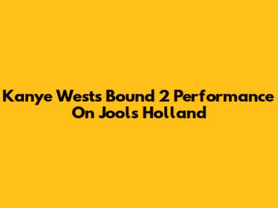 Kanye West's "Bound 2" Performance On Jools Holland
