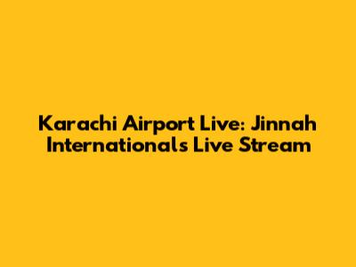 Karachi Airport Live: Jinnah International's Live Stream