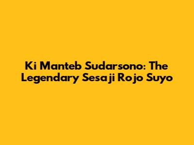 Ki Manteb Sudarsono: The Legendary Sesaji Rojo Suyo