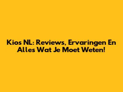 Kios NL: Reviews, Ervaringen En Alles Wat Je Moet Weten!