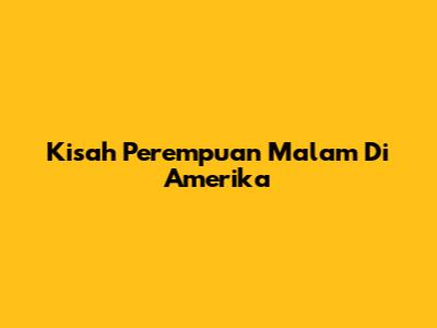 Kisah Perempuan Malam Di Amerika