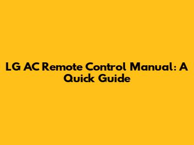 LG AC Remote Control Manual: A Quick Guide