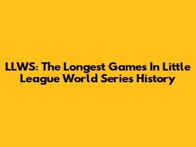 LLWS: The Longest Games In Little League World Series History