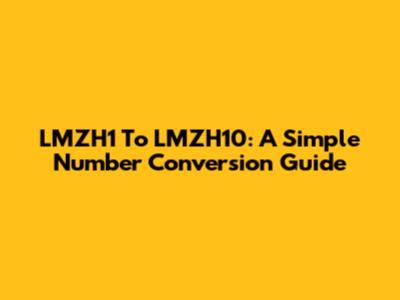LMZH1 To LMZH10: A Simple Number Conversion Guide