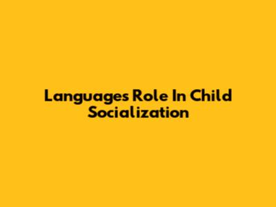 Language's Role In Child Socialization