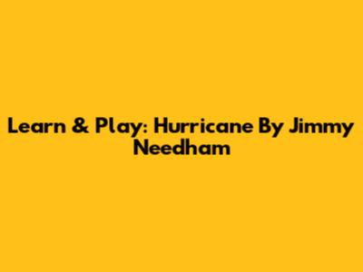 Learn & Play: 'Hurricane' By Jimmy Needham